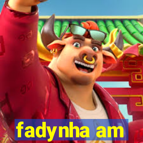 fadynha am