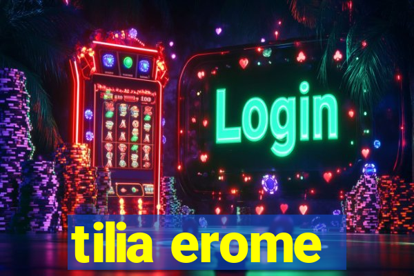 tilia erome