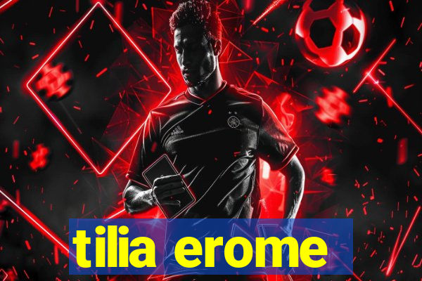 tilia erome