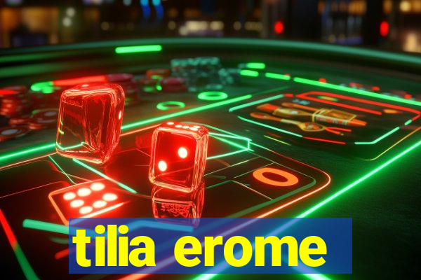 tilia erome
