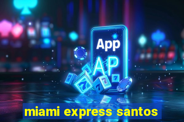 miami express santos