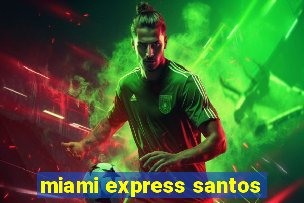 miami express santos