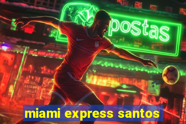 miami express santos
