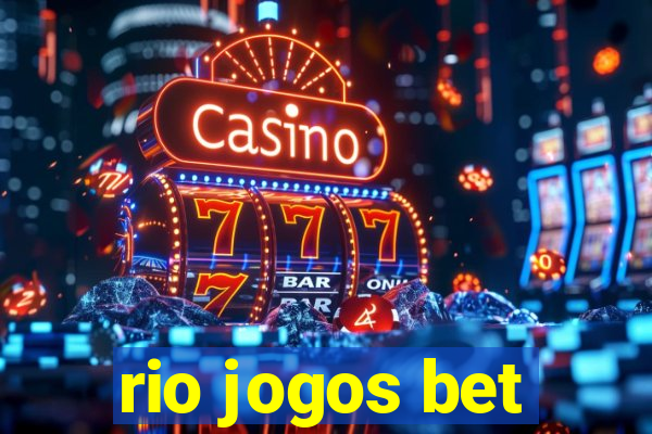 rio jogos bet