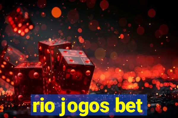 rio jogos bet