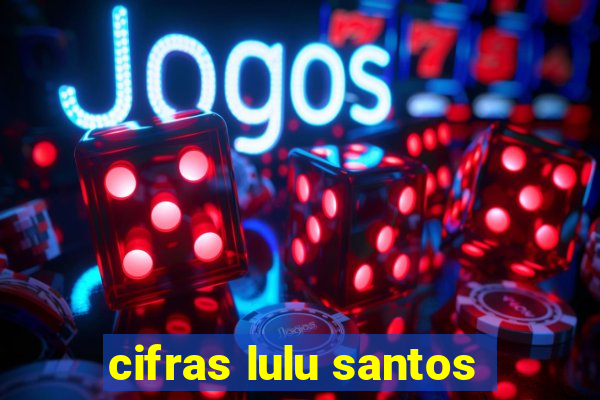 cifras lulu santos