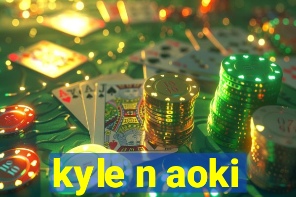 kyle n aoki