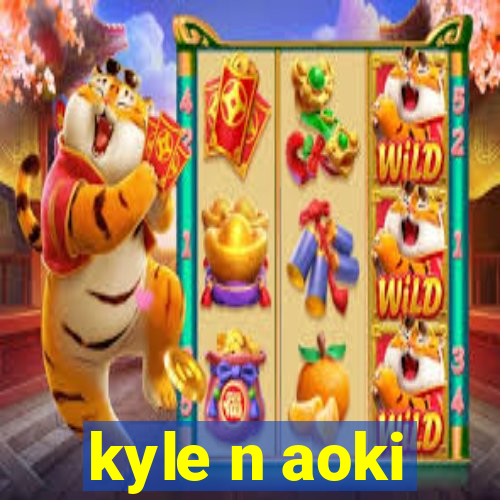 kyle n aoki