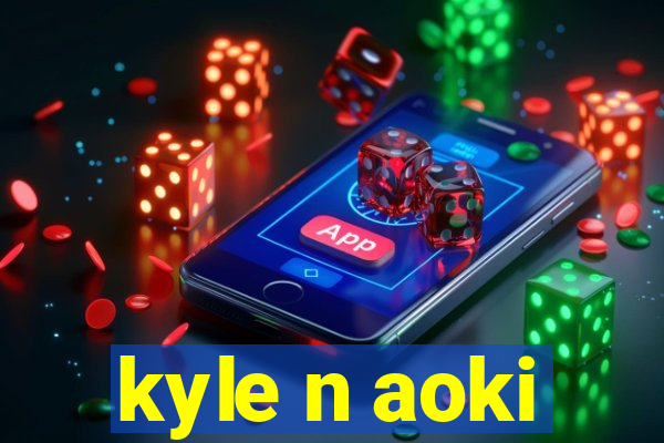 kyle n aoki