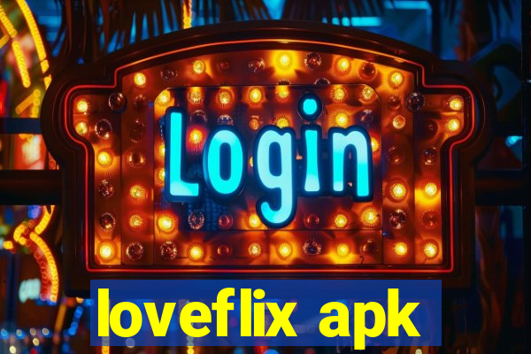 loveflix apk