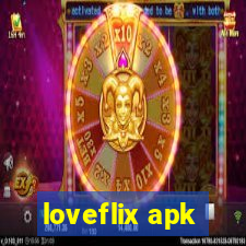 loveflix apk