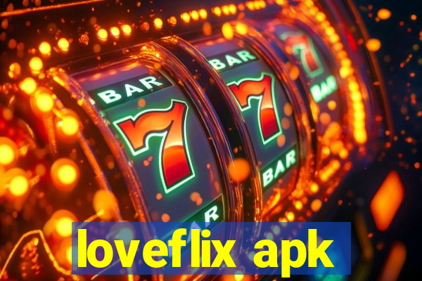 loveflix apk