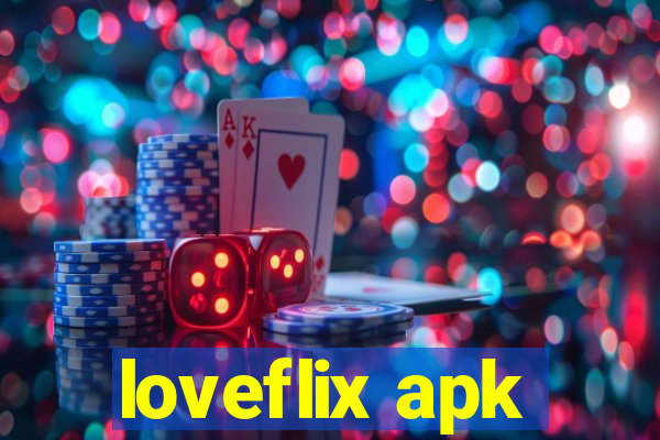 loveflix apk