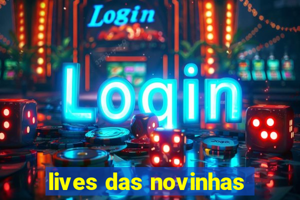 lives das novinhas