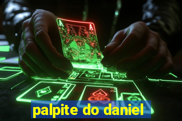 palpite do daniel