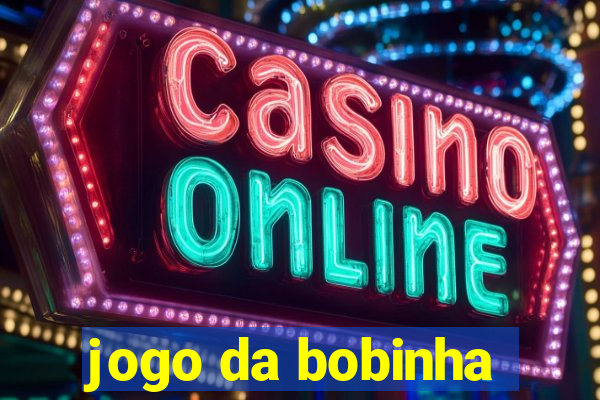 jogo da bobinha