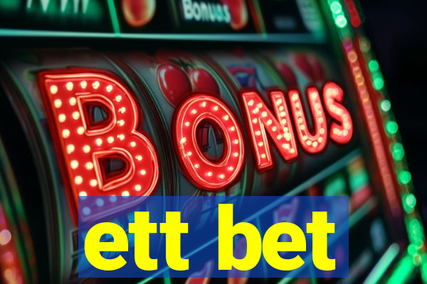 ett bet