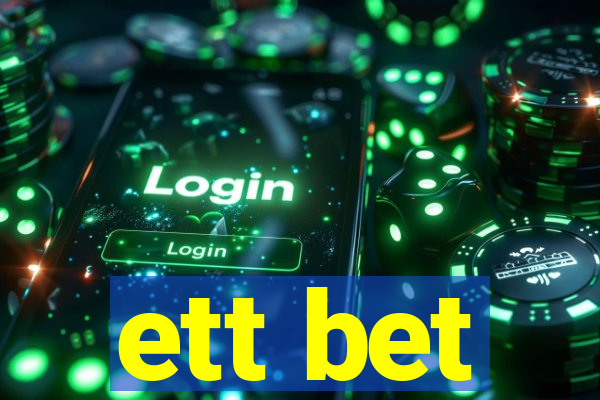 ett bet