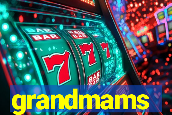 grandmams