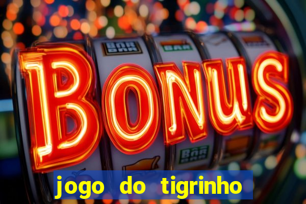 jogo do tigrinho com deposito de 1 real