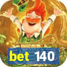 bet 140