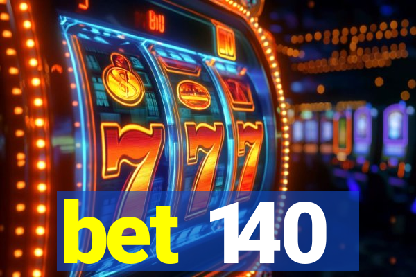 bet 140