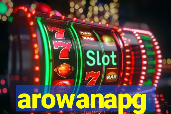 arowanapg