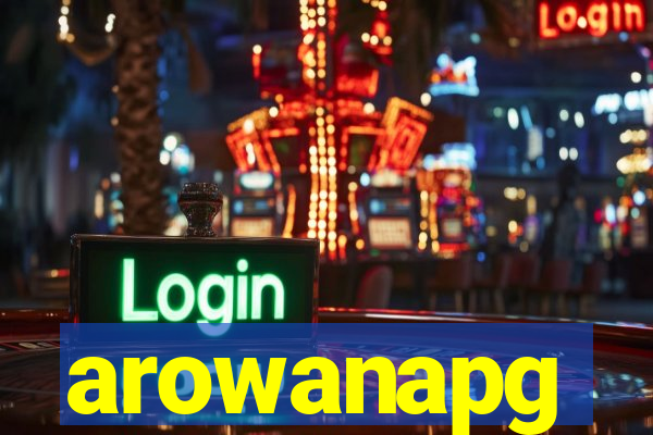 arowanapg