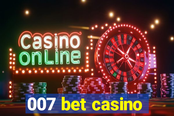 007 bet casino