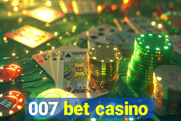 007 bet casino