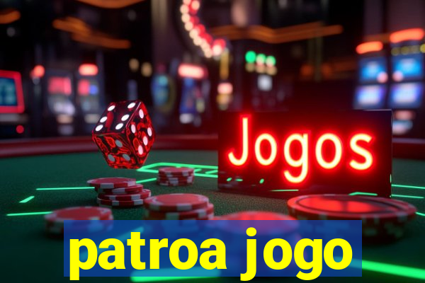 patroa jogo