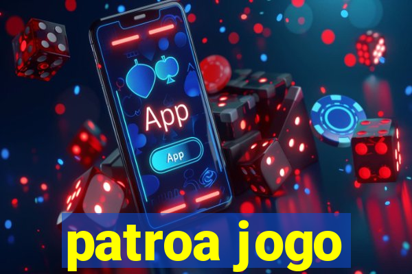 patroa jogo