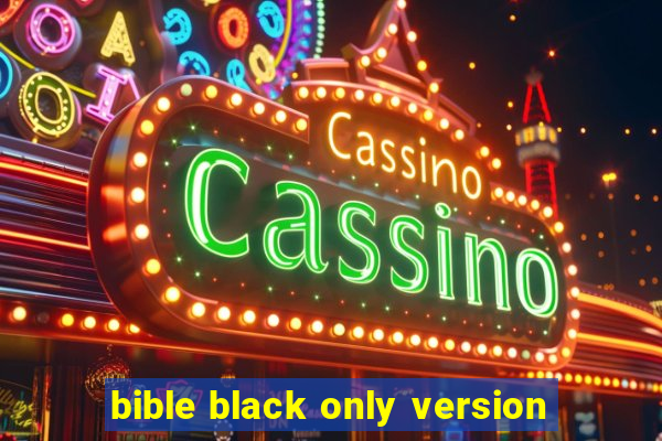 bible black only version