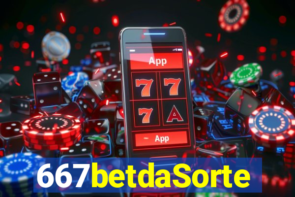 667betdaSorte