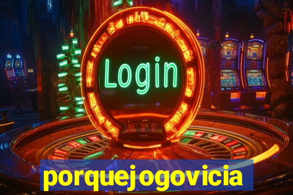porquejogovicia