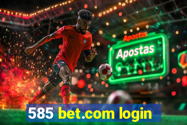 585 bet.com login