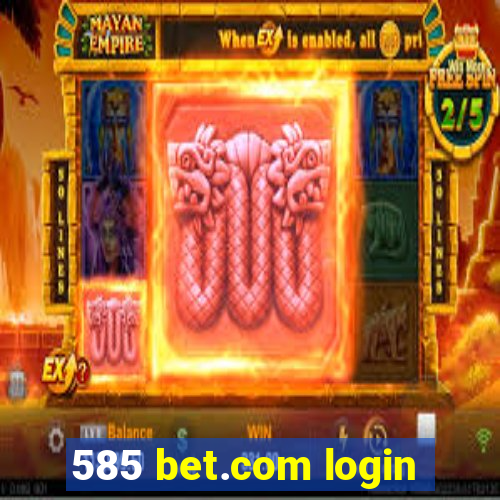585 bet.com login