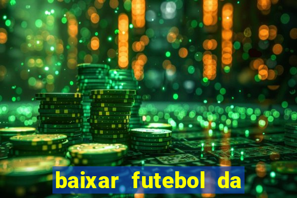 baixar futebol da hora 3.7