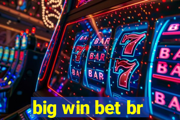 big win bet br