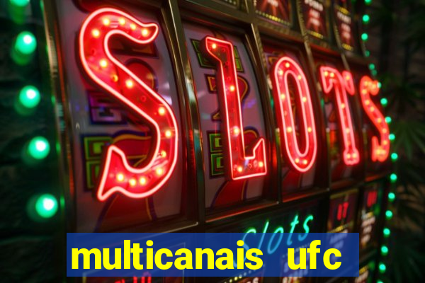 multicanais ufc fight pass