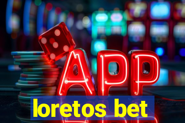 loretos bet