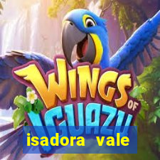 isadora vale reclame aqui