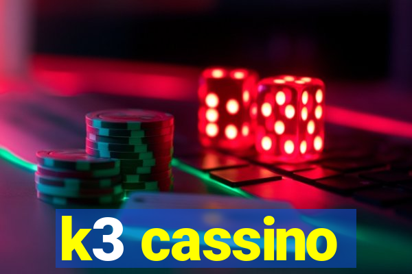 k3 cassino