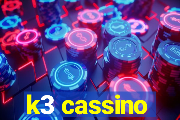 k3 cassino
