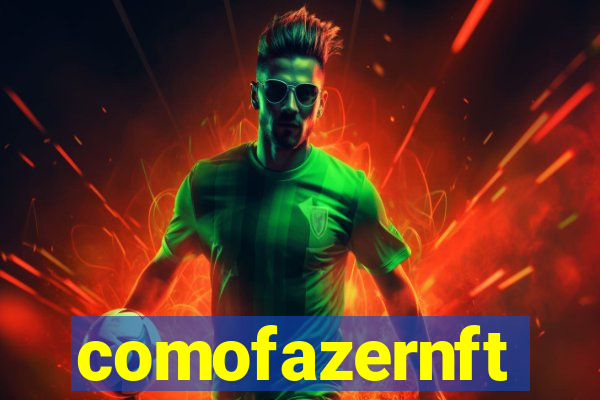 comofazernft