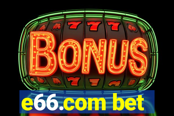 e66.com bet