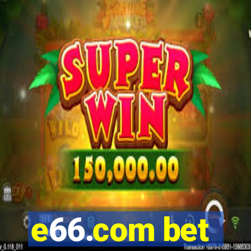e66.com bet