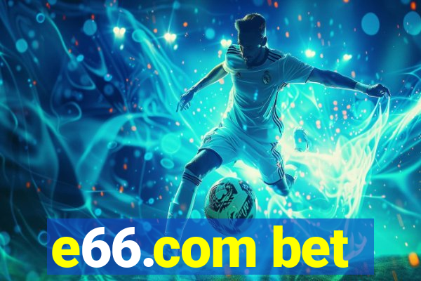 e66.com bet