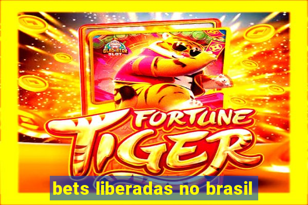 bets liberadas no brasil