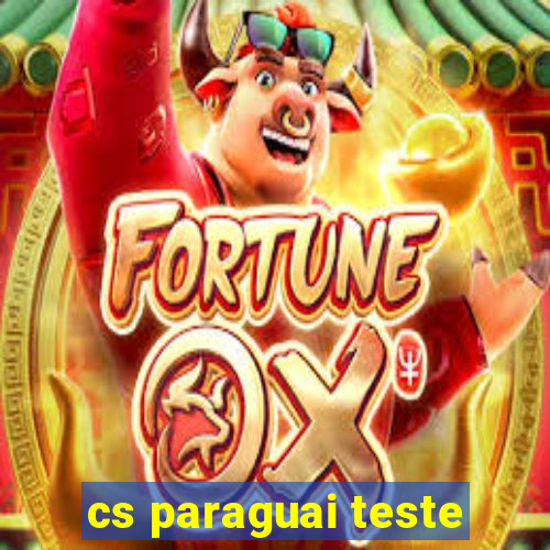 cs paraguai teste